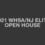 WHSA/NJ ELITE OPEN HOUSE 2021